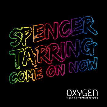 Spencer Tarring Come On Now - Original Mix