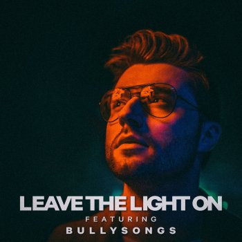 Frank Walker feat. BullySongs Leave the Light On