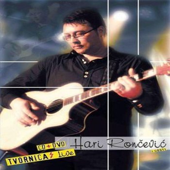 Hari Roncevic Getanin (Live)