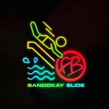 Bandokay Slide