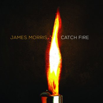 James Morris Catch Fire