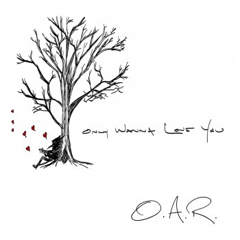 O.A.R. Only Wanna Love You