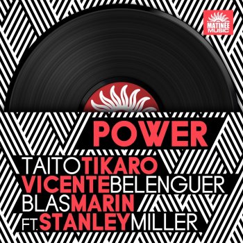 Taito Tikaro, Vicente Belenguer & Blas Marin feat. Stanley Miller Power (feat. Stanley Miller) [Santi Trillo & Eloy Ac Remix]