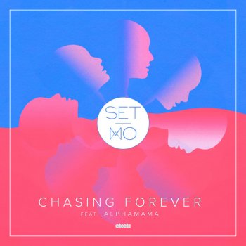 Set Mo feat. Alphamama Chasing Forever
