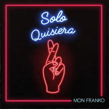 Mon Franko Solo Quisiera