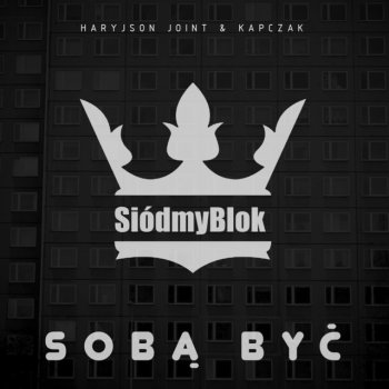 Haryjson Joint & Kapczak (SiódmyBlok) Sobą być - Radio Edit