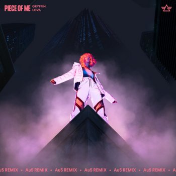 Gryffin feat. LOVA & Au5 Piece Of Me (feat. LOVA) - Au5 Remix