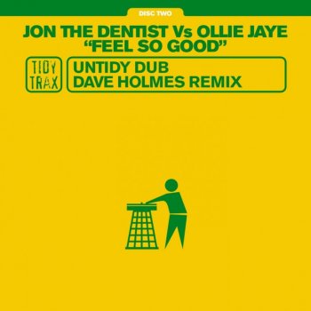 Jon the Dentist vs. Ollie Jaye Feel So Good - Untidy Dub