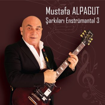 Исполнитель Mustafa Alpagut, альбом Mustafa Alpagut Şarkıları Enstrümantal 3