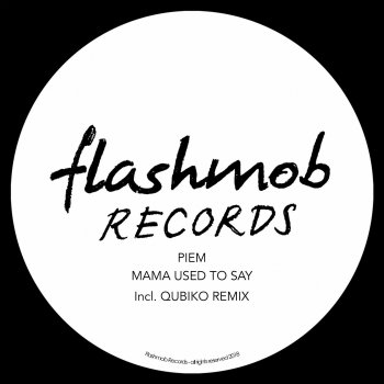 Piem feat. Qubiko Mama Used to Say (Qubiko Remix)