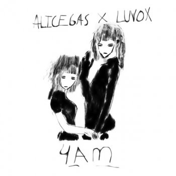 Alice Gas feat. Luvox 4am