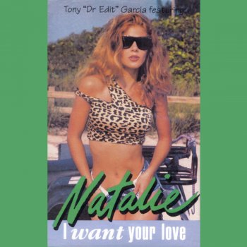 Natalie I Want Your Love - Dr. Edit's 808 Mix