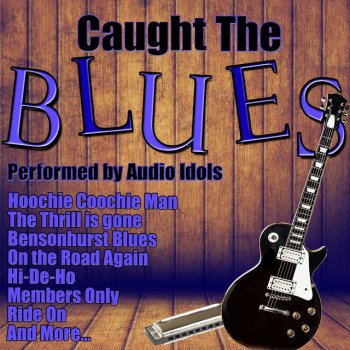 Исполнитель Audio Idols, альбом Caught the Blues