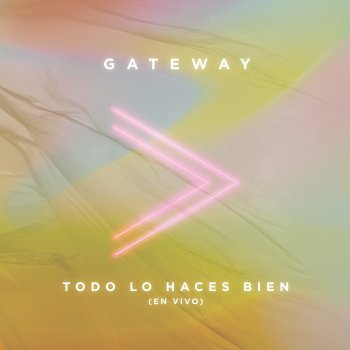 Gateway Worship Español feat. Jacobo Ramos Todo Lo Haces Bien (feat. Jacobo Ramos) [En Vivo]