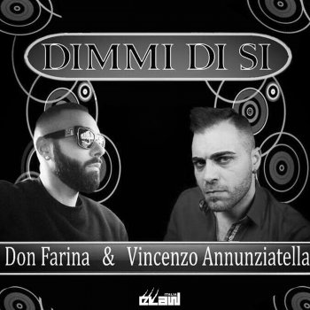 Don Farina feat. Vincenzo Annunziatella Dimmi di si