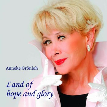 Anneke Grönloh Land of Hope and Glory