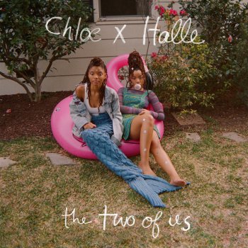 Chloe x Halle All I Ever Wanted