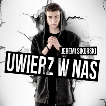 Jeremi Sikorski Uwierz W Nas