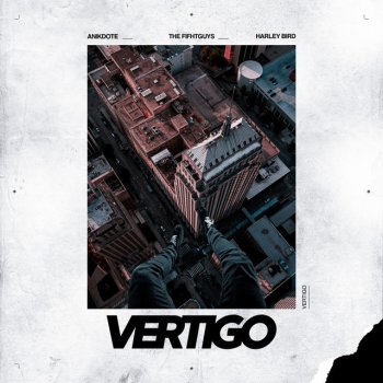 Anikdote feat. The FifthGuys & Harley Bird Vertigo