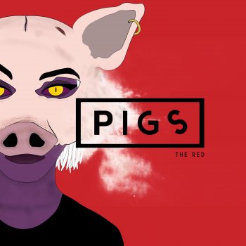 We Are PIGS The Red