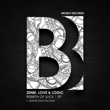 Born I Music feat. Love & Logic & Zenbi Rebirth of Slick (Junior Sanchez Remix)