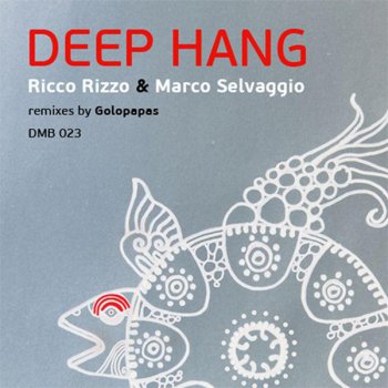 Marco Selvaggio & Ricco Rizzo Deep Hang (Golopapas Right Twin Remix )