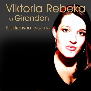 Girandon feat. Viktoria Rebeka Elektronyna - Original Mix