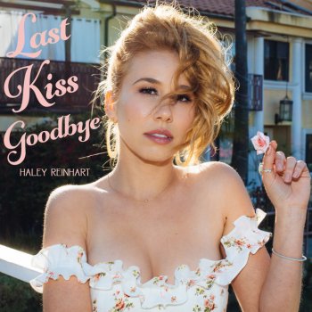 Haley Reinhart Last Kiss Goodbye