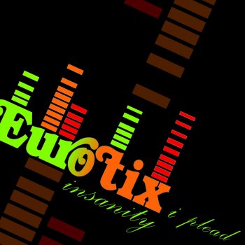 Eurotix I Plead Insanity (A Blue Ocean Dream Remix)
