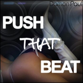 Damon Paul Push That Beat (Sean Finn Remix)