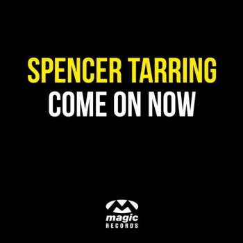 Spencer Tarring Come On Now - Original Mix Edit