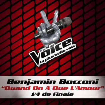 Benjamin Bocconi Quand on a que l'amour (The Voice 2)