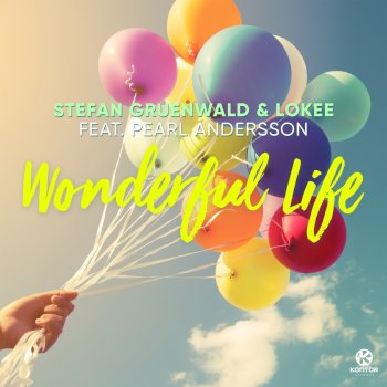 Stefan Gruenwald feat. Lokee, Pearl Andersson & Mysticage Wonderful Life - Extended Mix