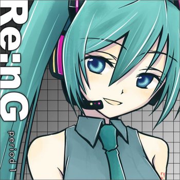 Re:nG feat. Hatsune Miku We Are Not Eternally