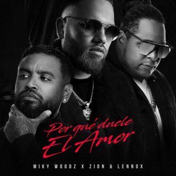 Miky Woodz feat. Zion & Lennox Por Qué Duele el Amor