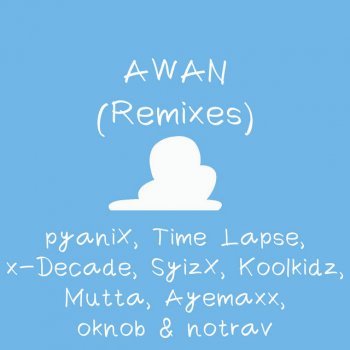 pyaniX feat. oknob & notrav Awan - oknob & notrav Remix