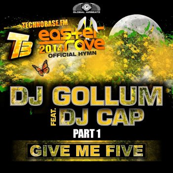 DJ Gollum feat. DJ Cap Give Me Five (Easter Rave Hymn 2k14) [DJ THT vs. Ced Tecknoboy Radio Edit]