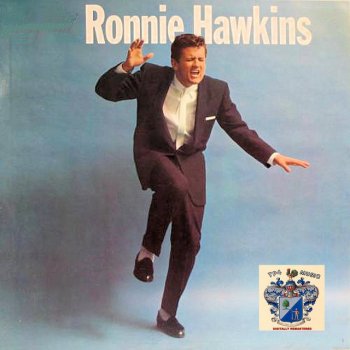 Ronnie Hawkins What'cha Gonna Do