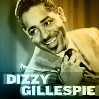 Dizzy Gillespie When I Grow' Too Old to Bream