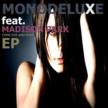 Monodeluxe Come Out and Play (Progressive Hardmix)