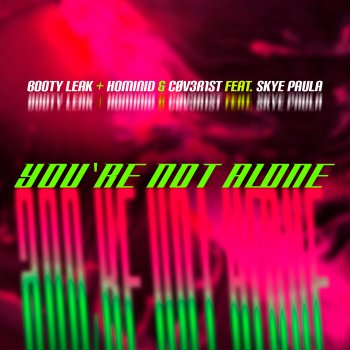BOOTY LEAK You're Not Alone (feat. Skye Paula)