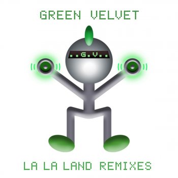 Green Velvet La La Land (Bingo Players Remix)