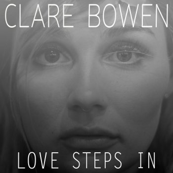 Clare Bowen Love Steps In