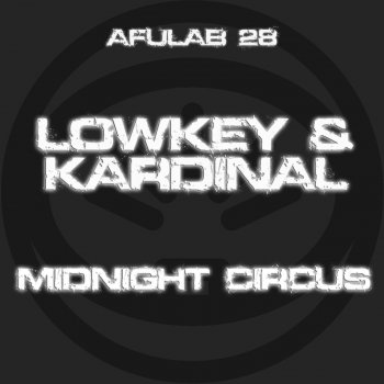 Исполнитель LOWKEY & KARDINAL, альбом AFULAB 28 - Midnight Circus
