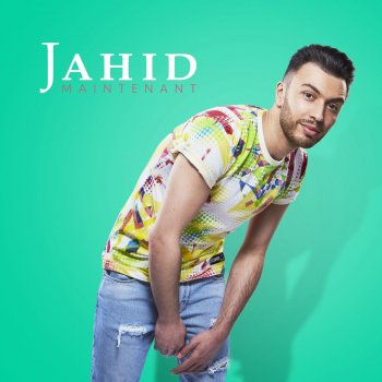 Jahid Maintenant