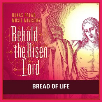 Bukas Palad Music Ministry feat. Martin Perfecto Bread of Life