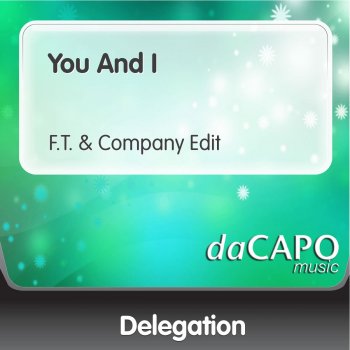 Delegation You and I (F.T and Company Edit)