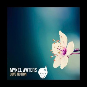 Исполнитель Mykel Waters, альбом Love Notion