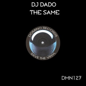 DJ Dado The Same (Wave Mix)