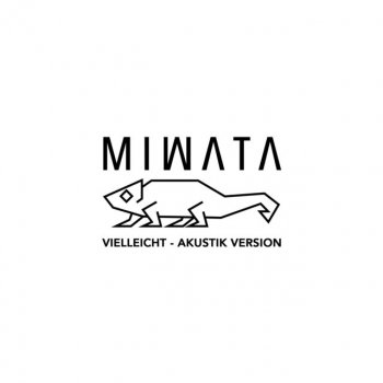 Miwata Vielleicht - Akustisch